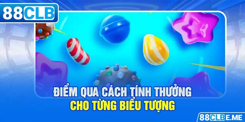 Điểm qua cách tính thưởng cho từng biểu tượng