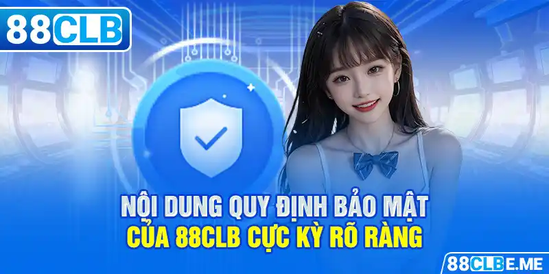 Nội dung quy định bảo mật của 88CLB cực kỳ rõ ràng