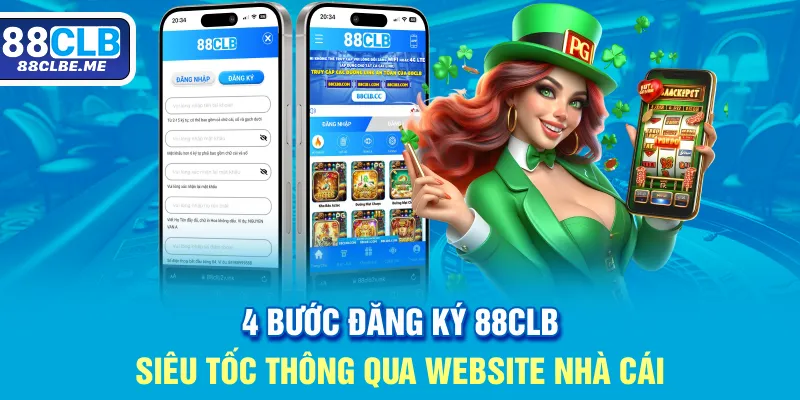 4 bước đăng ký 88CLB siêu tốc thông qua website nhà cái