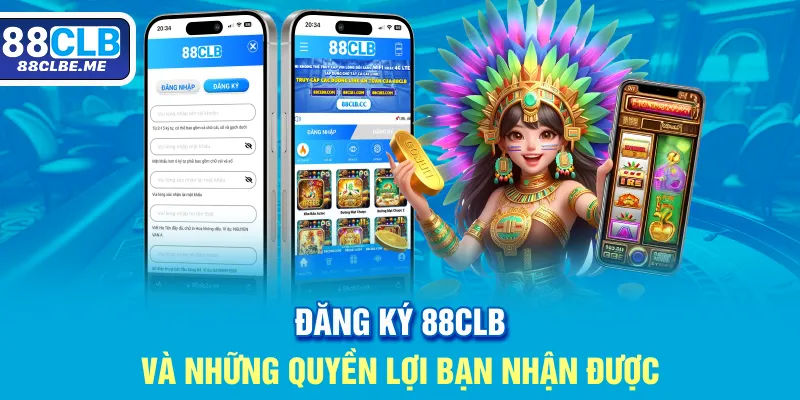 Đăng ký 88CLB và những quyền lợi bạn nhận được