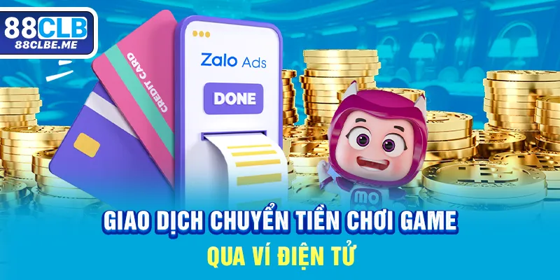 Giao dịch chuyển tiền chơi game qua ví điện tử