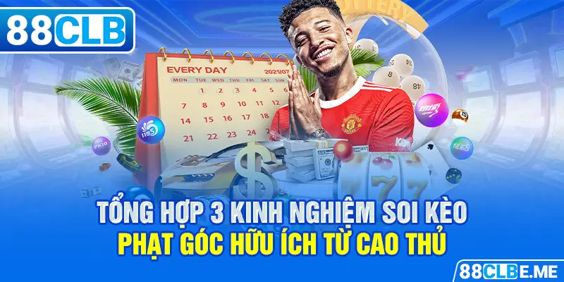 Tổng hợp 3 kinh nghiệm soi kèo phạt góc hữu ích từ cao thủ